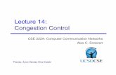 Lecture 14: Congestion Control › ... › lectures › 222A-wi15-l14.pdf · Lecture 14 Overview TCP congestion control review XCP Overview CSE 222A – Lecture 14: Congestion Control