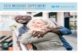 2020 MEDICARE SUPPLEMENT · 2020 Medicare Supplement. Medicare is a federally backed health insurance program for people 65 or older, and younger people with certain disabilities