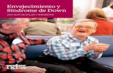 Envejecimiento y Síndrome de Down - apasdown.org20y%20S...síndrome de Down, sus familias y sus cuidadores no se sientan preparados adecuadamente. Para poder disfrutar de todos los
