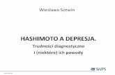 HASHIMOTO A DEPRESJA. - Fundacja JakMotyljakmotyl.pl/.../2017/05/hashimoto-a-depresja-04.2015.pdfDepresja jest rozpoznawana i leczona jedynie na podst. objawów, nie ma żadnego „twardego”