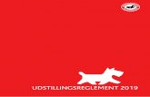 UDSTILLINGSREGLEMENT 2019 · For ørekuperede hunde født inden den 1. juli 2009 gælder, at hunde født i et land, hvor ørekupe-ring er forbudt, ikke kan udstilles. (For dansk opdrættede