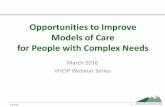 Opportunities to Improve Models of Care for People … › sites › vhcip...2016/03/09  · March 2016 VHCIP Webinar Series 3/9/2016 1 Before we get started… By default, webinar