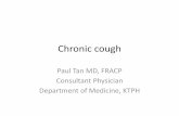 Chronic cough - KTPH. Chronic cough (Dr P… · • Irwin RS, Chronic cough. The spectrum and frequency of causes, key components of the diagnostic evaluation, and outcome of specific