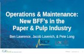 Operations & Maintenance: New BFF’s in the Paper & Pulp … · 2019-04-12 · Maintenance also understands vibration, but they also don’t have the luxury of physically continuously