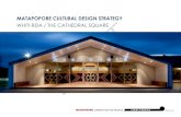 MATAPOPORE CULTURAL DESIGN STRATEGY · This cultural design strategy has been written for Matapopore Charitable Trust by a number of project consultants. This strategy documents a