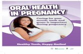 IN PREGNANCY - Leicester City Council...Healthy Teeth, Happy Smiles! Caring for your mouth, teeth and gums is important during pregnancy Eat a well-balanced, nutritious diet. After
