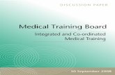 Integrated and Co-ordinated Medical Training · Integrated and Co-ordinated Medical Training: Discussion Paper 1 Introduction This Medical Training Board discussion paper focuses