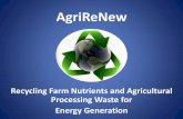 Recycling Farm Nutrients and Agricultural …...energy generation and odor control. Specifically, the business recycles beef cattle manure, waste from agricultural and food processing,