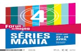 sÉRIEs...2 3 sAIsON 4 du 22 Au 28 AVRIL 2013 Attendu désormais chaque année par de très nombreux fans et curieux, le festival Séries Mania est de retour pour une saison 4. Avec
