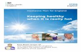 Heatwave Plan for England - GOV UK...heatwave, but we want to make sure everyone knows what to do if there is. 2 Why we need a Heatwave Plan Very hot weather can cause health problems
