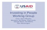Investing in People Working Group...Investing in People Working Group Chair: Steve Moseley Members: Bill Reese, Elise Smith, George Ward, Ted Weihe, Sam Worthington 2 Investing in