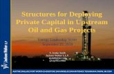 Structures for Deploying Private Capital in Upstream Oil ... · Energy / Oil & Gas Jackson Walker’s upstream oil and gas practice has been nationally recognized as one of the top