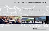 ETH SuSTainabiliTy - ETH Zürich - Homepage | ETH …...6 ETH Sustainability: Rückblick 2009–2011 im Oktober 2008 setzte die Schulleitung der ETH Zürich die neue Koordinationsstelle
