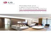 Residential and Light Commercial Air Conditioning …...residential & commercial air conditioning applications. LG HVAC systems offer a range of solutions that are cost efficient,