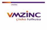 VMZINC , a UMICORE brand - AD-Group · 2015-11-17 · Zinc applications Roofing Facade Ornaments R W S VM ZINC in Europe has been used primarily for roofing, rain water systems and