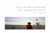 Un acte sérieux (A serious act) - Nicole Seiler · Corinne Jacquiery – Journal du Fesvial de la Cité – Saturday 14 july 2012 . 3 _____ Un acte sérieux (A serious act) _____