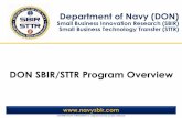 DON SBIR/STTR Program Overview - NASA OSBP€¦ · Department of Navy (DON) Small Business Innovation Research (SBIR) ... Prototype Testing & Evaluation Technology Demo & Validation