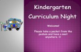 Kindergarten Curriculum Night - Kyrene School District€¦ · Kindergarten Curriculum Night Welcome! Please take a packet from the podium and have a seat ... Kindergarten classroom