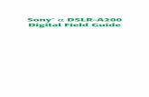 Sony α DSLR-A200 Digital Field Guide · About the Author Alan Hess is a freelance photographer based in Southern California. He is the author of the Sony Alpha DSLR-A700 Digital
