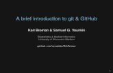 A brief introduction to git & GitHubkbroman/presentations/Git...git clone git@github.com:username/repo Change things locally, git add, git commit Push your changes to your GitHub repository