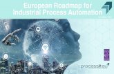 European Roadmap for Industrial Process Automation...European Roadmap for Industrial Process Automation Agenda •Background •Introduction –purpose, objective and needs •Methodology