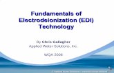 Fundamentals of Electrodeionization (EDI) Technology...Electrodeionization Process •EDI is not a filter but an electrochemical process that removes ionized and ionizable species