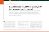Programas CAD/CAE/CAM permitem reduzir perdas no corte de ...€¦ · foram incorporadas outras tecno-logias, que aumentam a consis-tência do processo por meio de um controle mais