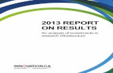 CFI 2013 Report on Results - Innovation.ca...research institutions in 68 municipalities across Canada (as of June 2013). For more information about the CFI, please visit innovation.ca.