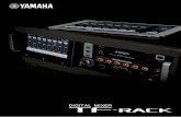 Groundbreaking TF Series - Yamaha Corporation€¦ · Groundbreaking TF Series TouchFlow Operation™ in Rack-mount Form TF-RACK is a compact rack-mount version of the TF Series digital
