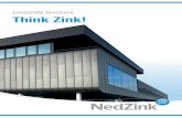Corporate brochure think Zink! - Nedzink Asia · As a passionate player in the market for rolled Titanium Zinc (Nederlands TitaanZink (NTZ)), NedZink is inspired each day by the demand