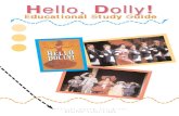 Hello Dolly Study Guide - Minnesota Field Trip Library...2-- Musical Theatre 101-- Hello, Dolly! Study Guide-- Theatre Under The Stars. History ofMMuussiiccall T TTThh eea ttrre??
