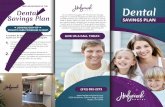 Dental Savings Plan SAVINGS PLAN · Two professional dental hygiene visits Routine annual x-rays 15% savings on all non-elective general dentistry, including periodontal treatment