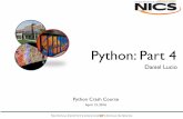 Python: Part 4 - nics.tennessee.eduPython Crash Course Packages and Modules A module is a ﬁle containing Python deﬁnitions, functions, classes and statements. A package is simply