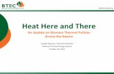 Heat Here and There€¦ · Introduction to BTEC The Biomass Thermal Energy Council (BTEC) is the industry trade association dedicated to advancing the use of biomass for heat and