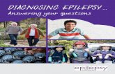 DIAGNOSING EPILEPSY…...epilepsy can expect seizure control with medication. 60–70% 50% Explaining seizures ... A definite diagnosis is important, but because the person often has