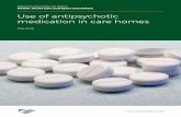 Use of antipsychotic medication in care homes documents/cr-ld11556/cr-ld11556-e.pdf · 1. Antipsychotics are a group of medications usually used in the treatment of mental health