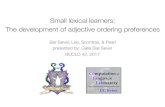 Small lexical learners: The development of adjective ... lpearl/courses/writingskill... · PDF file Telugu Mandarin Chinese Dutch Selepet Mokilese not only in English, but in many