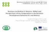 Business Incubation in Belarus: IBINet and Perspectives of ... · Sophistication of Business Incubation in Belarus 44 elements for support BI and SMEs at Universities 10 Business