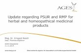 Update regarding PSUR and RMP for herbal and homeopathical ... · reports (temporal relationship and biological plausibility), ... •Changes to safety information might lead to safety