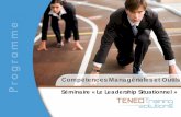 Compétences Managériales et Outils...Séminaire « Le Leadership Situationnel » Pour qui ? Pour quoi ? O bjectifs Apporter à vos commerciaux la dynamique et les justes compétences