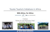 Toyota Tsusho’s Initiatives in Africa...Warehouse site scene Applying Toyota spirits / ways and do-how in the working places HR Development - Kaizen & Safety Activities 4/11 Toyota