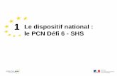 1 Le dispositif national : le PCN Défi 6 - SHS · 2017-11-21 · 1 Le PCN Défi 6 - SHS Julien TÉNÉDOS Coordinateur RFIEA - Réseau français des instituts d’études avancées
