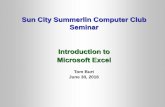Sun City Summerlin Computer Club Seminar Introduction to ... · Introduction to MS Excel Excel Spreadsheet Basics -1 Worksheet: • Rectangular array of Rows and Columns • Columns