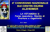 4 CONVEGNO NAZIONALE SUI CENTRI DIURNI ALZHEIMER · Isaia GC et al Osteoporos Int 2003 Adami S et al Bone 2009 Adami S et al Bone 2008 Prevalence of Vitamin D inadequacy in Italy