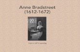 Anne Bradstreet (1612-1672) · PDF file • Bradstreet wrote that her “heart rose” in protest against the “new world and new manners.” • Thomas Dudley: “We found the Colony