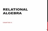 RELATIONAL ALGEBRA - University of Kansashossein/746/Readings...Set of relational algebra operations {σ, π, ∪, ρ, –, ×} is complete •Other four relational algebra operation