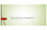 Relational Algebra...Relational Algebra ´ Based on the six fundamental operations we can define… ´ Additional relational operations (add no additional ‘power’) ´ Set intersection:
