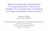 Novel asymptotic expansions of hypergeometric …DLozier/SF21/SF21slides/Noble.pdfNovel asymptotic expansions of hypergeometric functions enable the mechanistic modeling of large ecological
