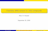 Chemistry 1000 Lecture 12: Ionic compoundspeople.uleth.ca/~roussel/C1000/slides/12ionic.pdf · Marc R. Roussel Chemistry 1000 Lecture 12: Ionic compounds September 25, 2018 10/11.