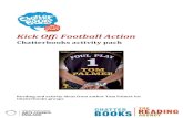Kick Off: Football Action · 5 Kick off: Football Action Chatterbooks Activity Pack ... and the police in several countries take part. He is found – a week later – alive in a